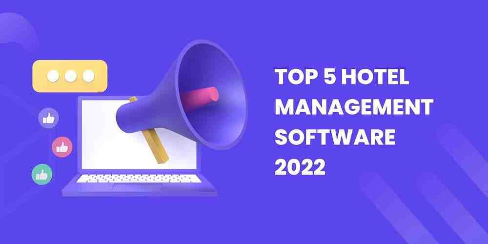 Top 5 Hotel Management Software 2022